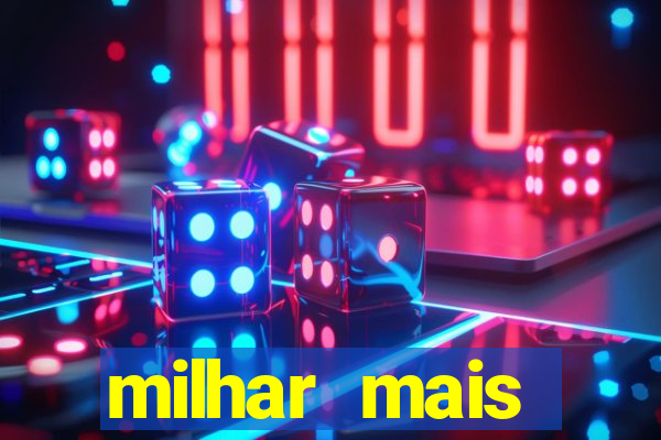 milhar mais atrasada na federal